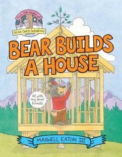 Bear Builds a House - Eaton, Maxwell