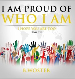 I Am Proud of Who I Am - Woster, B.