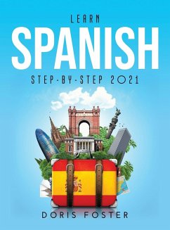 Learn Spanish Step-by-Step 2021 - Foster, Doris