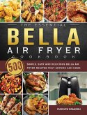 The Essential Bella Air Fryer Cookbook