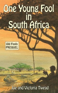 One Young Fool in South Africa - Twead, Joe; Twead, Victoria