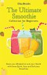 The Ultimate Smoothie Collection for... - Bild 1