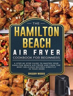 The Hamilton Beach Air Fryer Cookbook For Beginners - Woods, Gregory