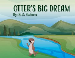 Otter's Big Dream - Steinert, R. D.