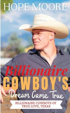 Billionaire Cowboy's Dream Come True - Moore, Hope