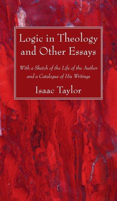 Logic in Theology and Other Essays - Taylor, Isaac