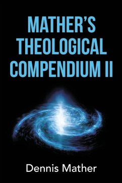 Mather's Theological Compendium II - Mather, Dennis