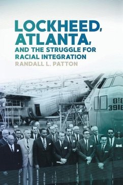 Lockheed, Atlanta, and the Struggle for Racial Integration - Patton, Randall