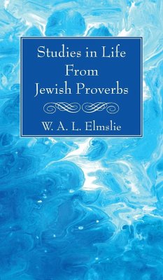 Studies in Life From Jewish Proverbs - Elmslie, W. A. L.