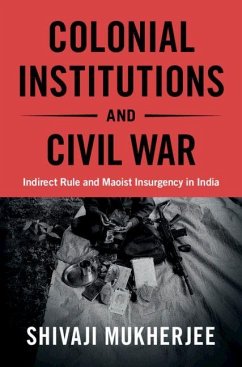 Colonial Institutions and Civil War - Mukherjee, Shivaji