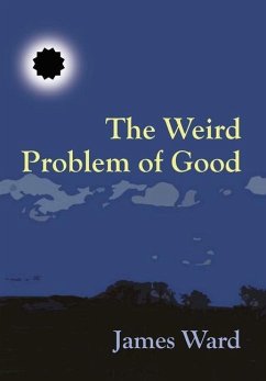 The Weird Problem of Good - Ward, James