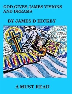 God Gives James Visions And Dreams - Hickey, James Darryl