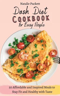 Dash Diet Cookbook for Busy people - Puckett, Natalie