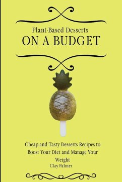 Plant-Based Desserts on a Budget - Palmer, Clay