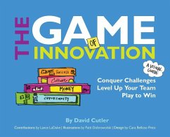 The Game of Innovation: Conquer Challenges. Level Up Your Team. Play to Win - Cutler, David