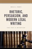 Rhetoric, Persuasion, and Modern Legal Writing Rhetoric, Persuasion, and Modern Legal Writing