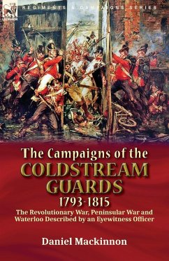 The Campaigns of the Coldstream Guards, 1793-1815 - Mackinnon, Daniel