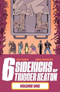 The Six Sidekicks of Trigger Keaton, Volume 1 - Starks, Kyle