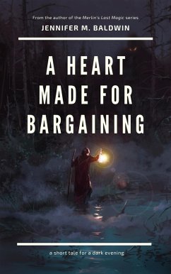 A Heart Made for Bargaining: A Short Tale for a Dark Evening (eBook, ePUB) - Baldwin, Jennifer M.