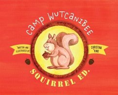 Camp Wutcanibee: Squirrel Ed - Vino, Christina