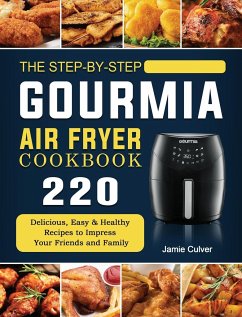 The Step-by-Step Gourmia Air Fryer Cookbook - Culver, Jamie