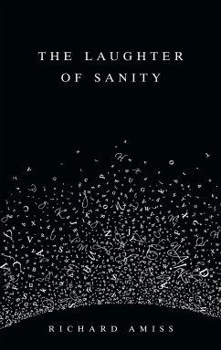 The Laughter of Sanity - Amiss, Richard