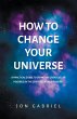 How to Change Your Universe - Bild 1