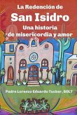 La Redención de San Isidro: Una historia de misericordia y amor