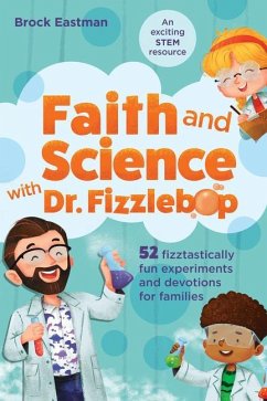 Faith and Science with Dr. Fizzlebop - Eastman, Brock