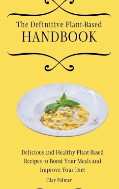 The Definitive Plant-Based Handbook - Palmer, Clay