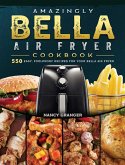 Amazingly Bella Air Fryer Cookbook Amazingly Bella Air Fryer Cookbook