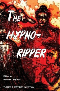 The Hypno-Ripper: Or, Jack the Hypnotically Controlled Ripper; Containing Two Victorian Era Tales Dealing with Jack the Ripper and Hypno - Tilburn, Edward Oliver; Hartman, Donald K.