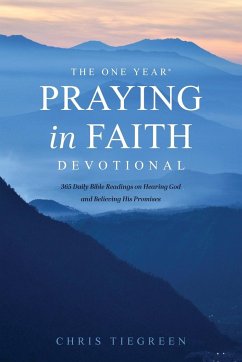 One Year Praying in Faith Devotional - Tiegreen, Chris