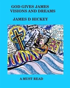 God Gives James Visions And Dreams - Hickey, James Darryl