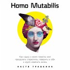 Homo Mutabilis: Kak nauka o mozge pomogla mne preodolet' stereotipy, poverit' v sebya i kruto izmenit' zhizn' (MP3-Download)