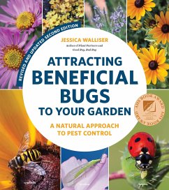 Attracting Beneficial Bugs to Your Garden, Revised and Updated Second Edition - Walliser, Jessica