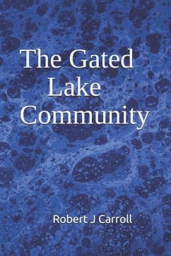 The Gated Lake Community - Carroll, Robert J.