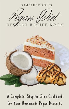 Pegan Diet Dessert Recipe Book - Solis, Kimberly