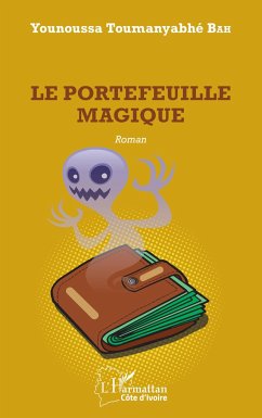 Le portefeuille magique. Roman - Bah, Younoussa Toumanyabhé