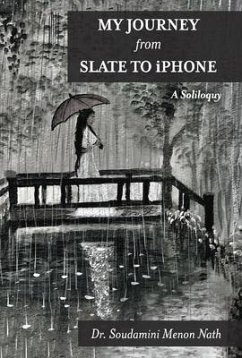 My Journey from Slate to iPhone: A Soliloquy - Nath, Soudamini Menon