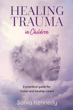 Healing Trauma in Children - Kennedy, Sonia