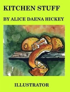 Kitchen Stuff - Hickey, Alice Daena