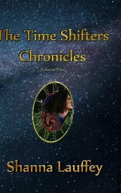 The Time Shifters Chronicles Volume 2 - Lauffey, Shanna