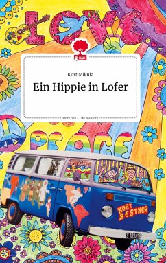 Ein Hippie in Lofer. Life is a Story - story.one - Mikula, Kurt