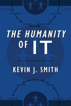 The Humanity of IT - Smith, Kevin J.
