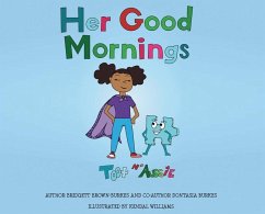 Her Good Mornings - Brown-Burkes, Bridgett Laprice; Burkes, Dontasia Treniece