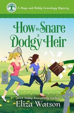 How to Snare a Dodgy Heir: A Cozy Mystery Set in Ireland - Watson, Eliza