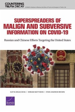 Superspreaders of Malign and Subversive Information on COVID-19: Russian and Chinese Efforts Targeting the United States - Migacheva, Katya; Matthews, Miriam; Brown, Ryan Andrew