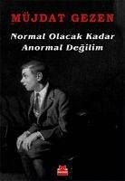 Normal Olacak Kadar Anormal Degilim - Gezen, Müjdat