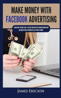 Make Money with Facebook Advertising - Ericson, James